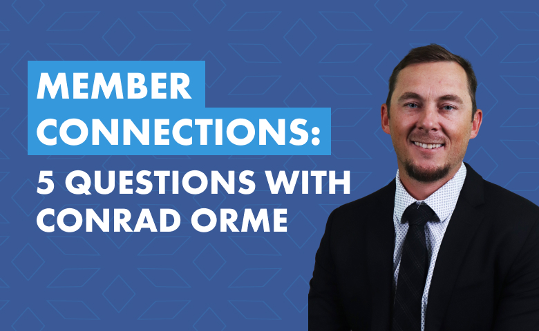 Member Connections: 5 Questions With Conrad Orme